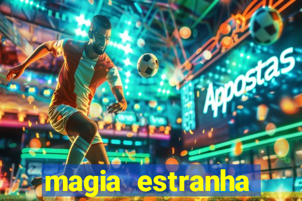 magia estranha filme completo dublado