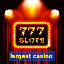 largest casino