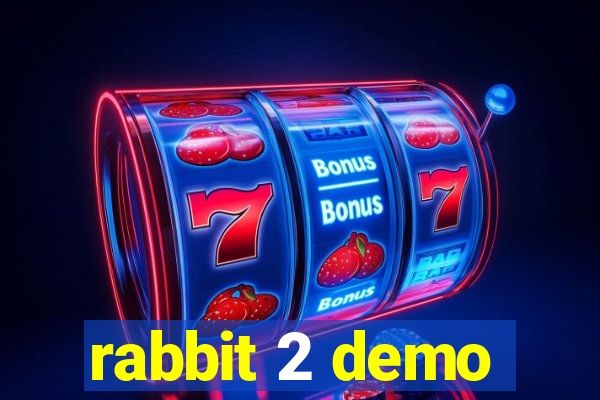 rabbit 2 demo