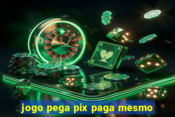 jogo pega pix paga mesmo