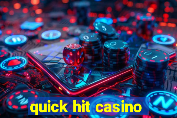 quick hit casino