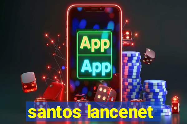 santos lancenet