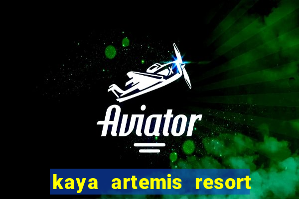 kaya artemis resort ve casino