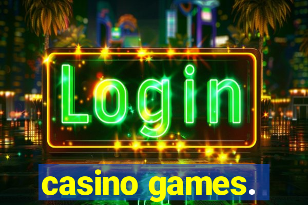 casino games.