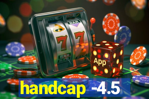 handcap -4.5