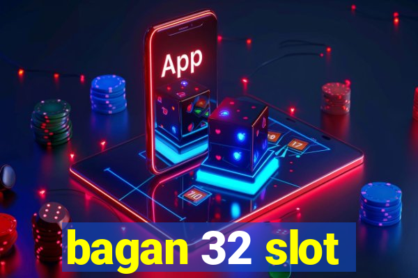 bagan 32 slot