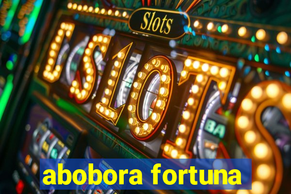 abobora fortuna