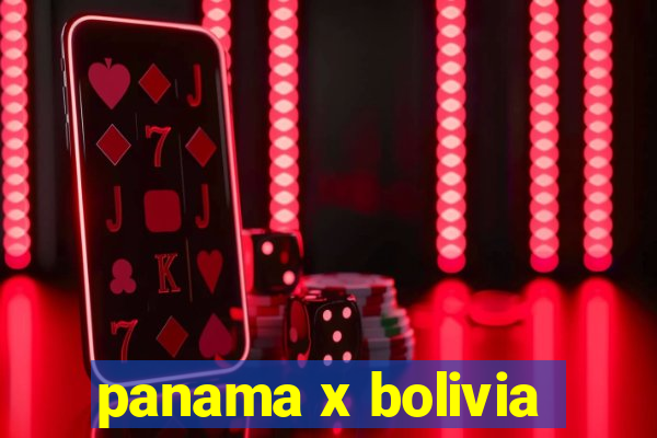 panama x bolivia