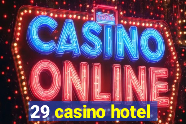 29 casino hotel