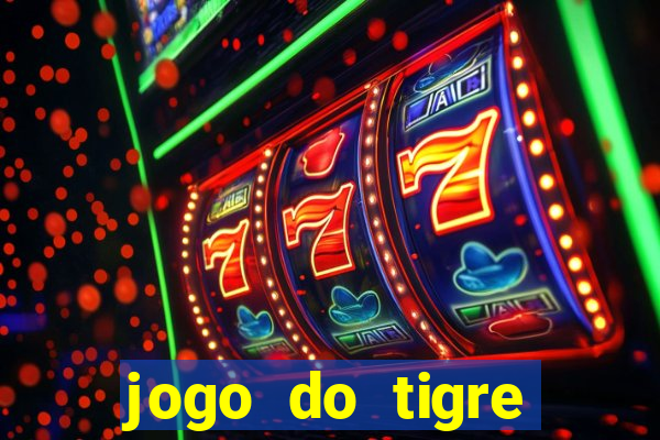 jogo do tigre rodada grátis