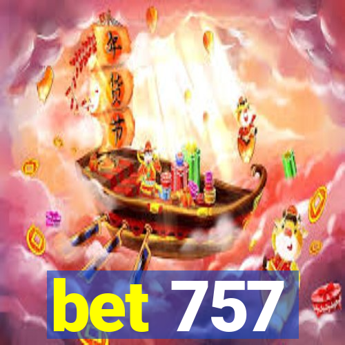 bet 757