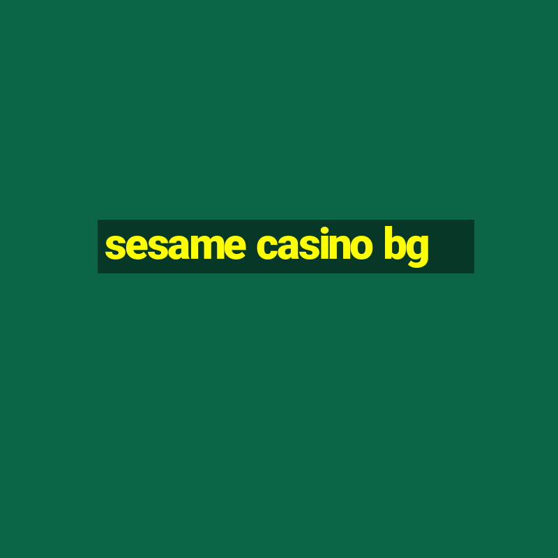 sesame casino bg