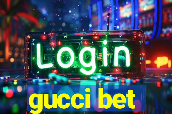 gucci bet