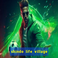 shindo life village blaze private server codes