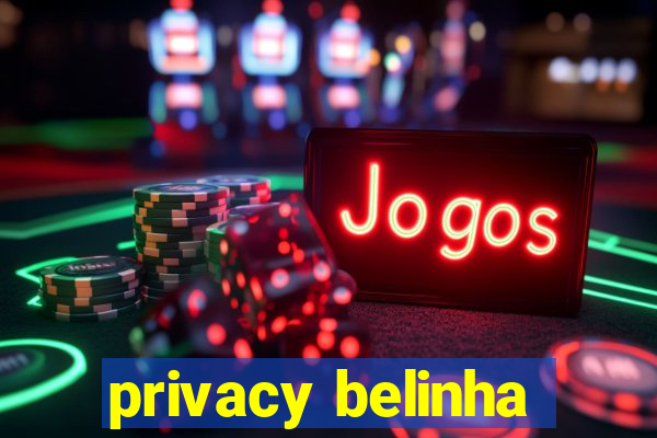 privacy belinha