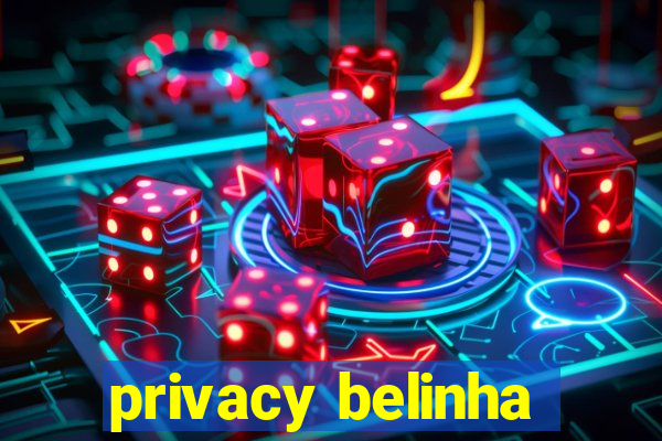 privacy belinha