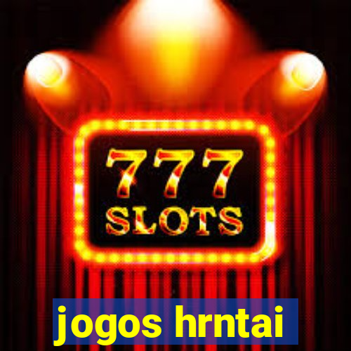 jogos hrntai