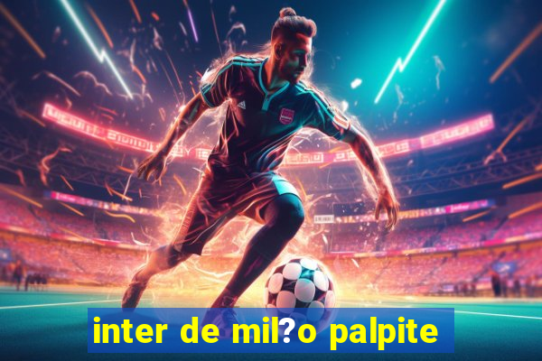 inter de mil?o palpite