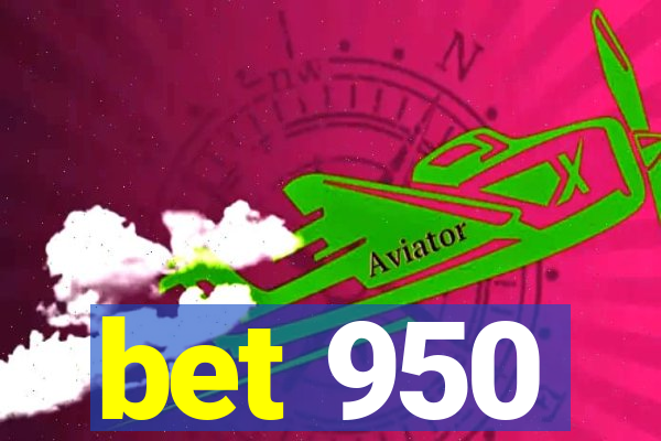 bet 950