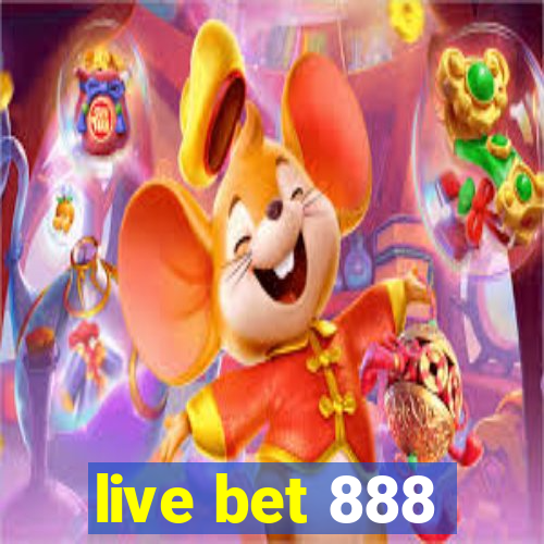 live bet 888