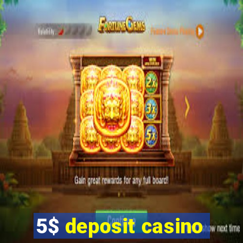 5$ deposit casino