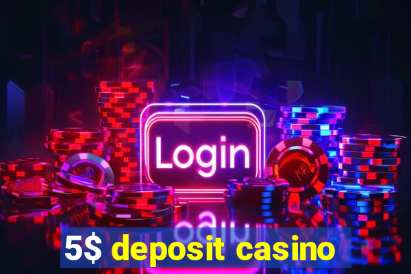 5$ deposit casino