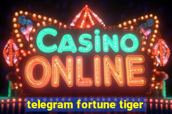 telegram fortune tiger