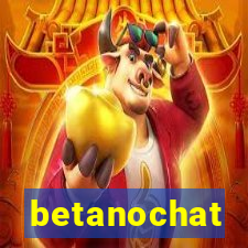 betanochat