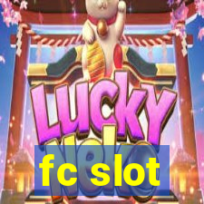 fc slot