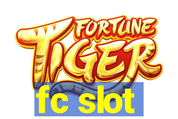 fc slot