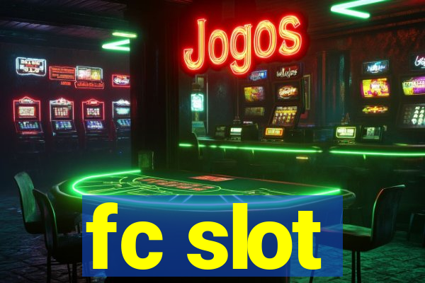 fc slot