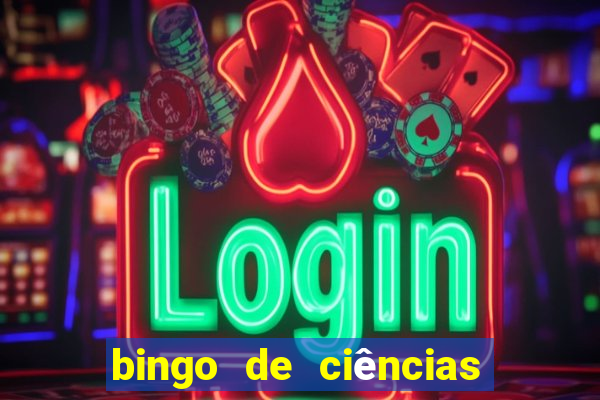 bingo de ciências 6 ano