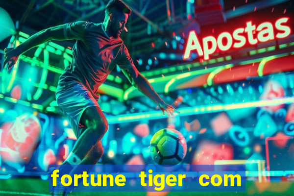 fortune tiger com bonus de cadastro