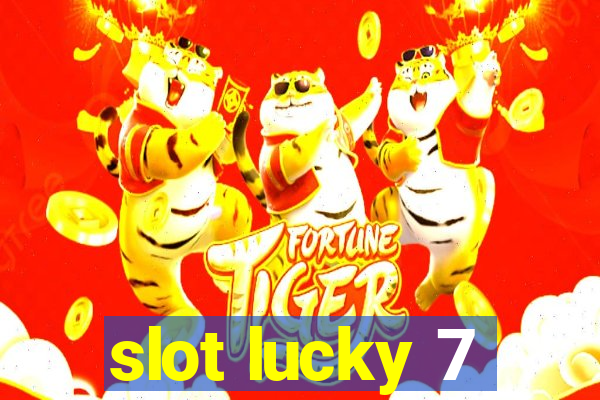 slot lucky 7