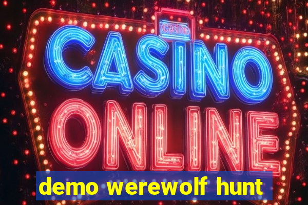 demo werewolf hunt