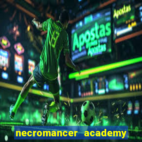 necromancer academy and the genius summoner 52