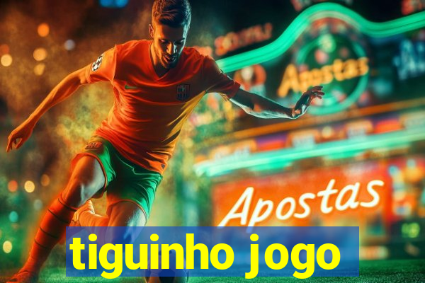 tiguinho jogo