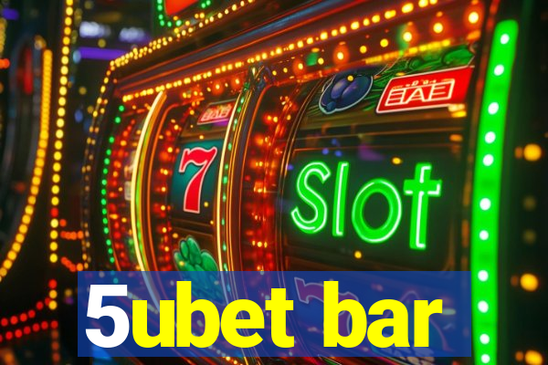 5ubet bar