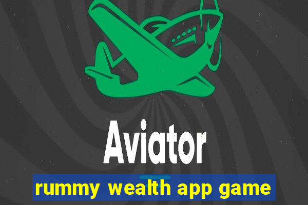 rummy wealth app game