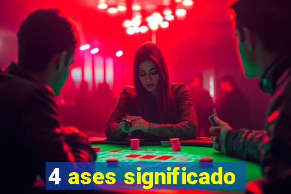 4 ases significado