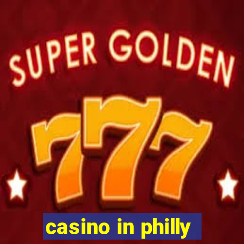 casino in philly