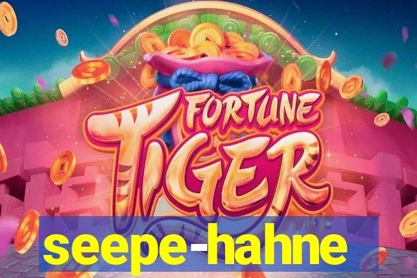 seepe-hahne