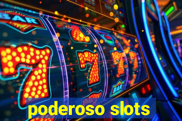 poderoso slots