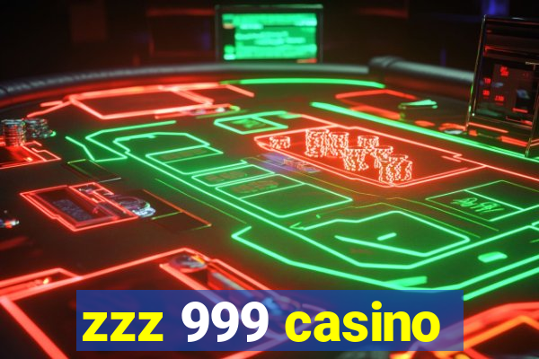 zzz 999 casino