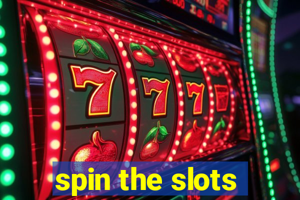 spin the slots