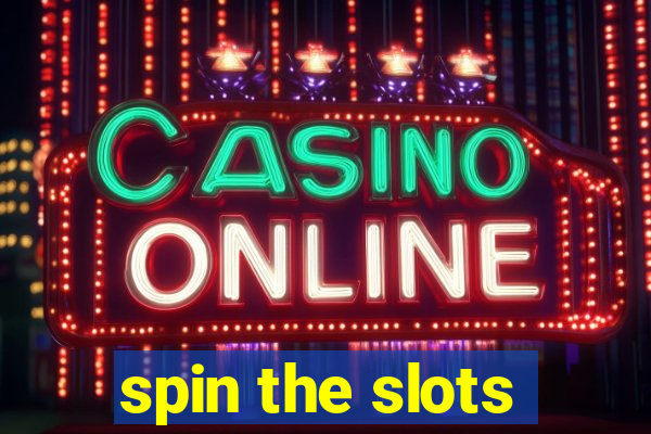 spin the slots