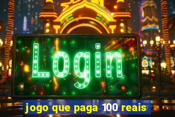 jogo que paga 100 reais