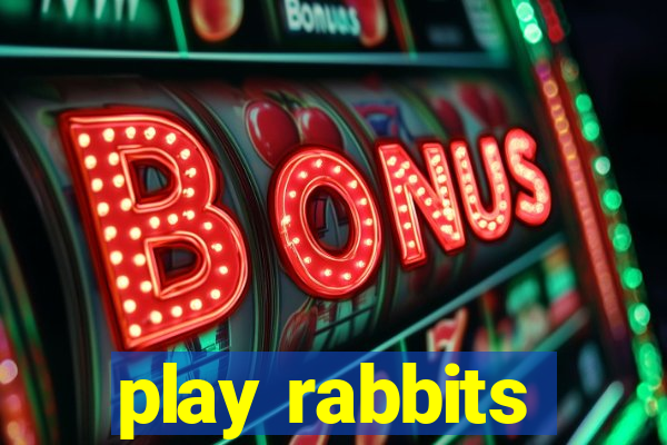 play rabbits