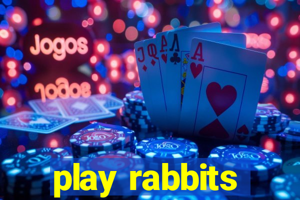 play rabbits