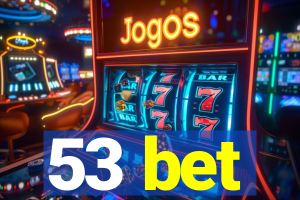 53 bet